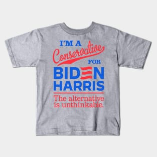 I'm a Conservative For Biden, the alternative is unthinkable Kids T-Shirt